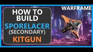 Sporelacer Kitgun (Secondary) - How to Build - Warframe - 2024