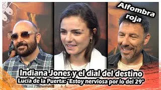 Indiana Jones y el dial del destino | Lucía de la Puerta: "Estoy nerviosa por lo del 29"