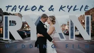 Taylor & Kylie Ryan Wedding Film
