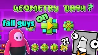 PLAYING FALL GUYS LEVELS ON GEOMETRY DASH!!