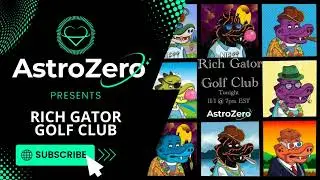 AstroZero NFT Artist Spotlight Ep. 2 - Rich Gator Golf Club