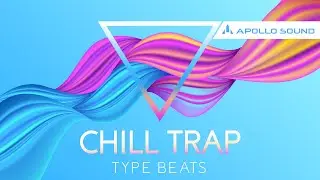 Chill Trap Type Beats ★ Chill Trap Sample Pack & Chill Trap Type Beats (10 Full Construction Kits)