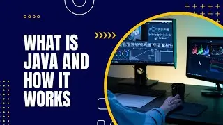what is Java and how it works - Core Java Part 1