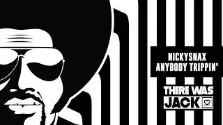 NickySnax - Anybody Trippin'