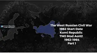 The West Russian Civil War | 1962 Start Date | Prussia | TNO Mod AoH2 | 1962-1964 | Part 1