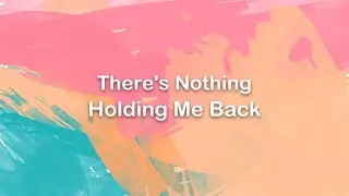 There's Nothing Holding Me Back (LYRICS) - Shawn Mendes
