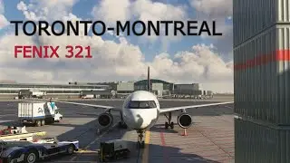 MSFS LIVE | FENIX A321 | TORONTO-MONTREAL | CYYZ-CYUL | Vatsim | #msfs2020