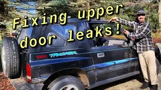 Upper door leaks? Easy Free FIX!  Geo Tracker Suzuki Samurai Sidekick X90 