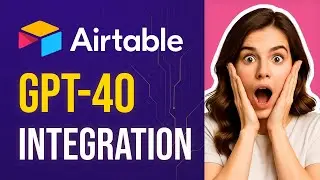 How to Use GPT-4o in Airtable - Airtable AI Tutorial