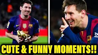 Lionel Messi's Cute and Funny Moments!