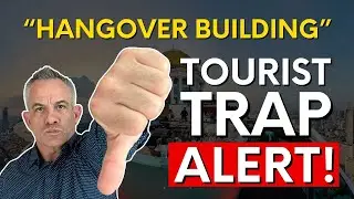 Alert! Tourist Trap Alert - “Hangover Building“