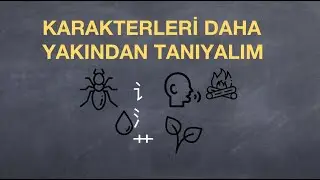 Karakterleri daha yakından tanıyalım 艹  扌虫