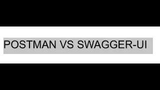Postman Vs Swagger-UI 