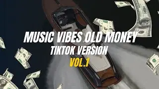 Musik Old Money vibes (tiktok version)