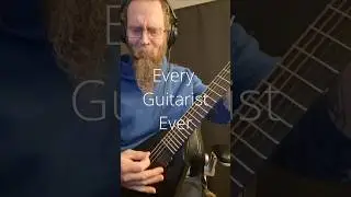 Every Guitarist Ever 