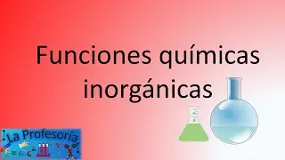 Funciones Químicas Inorgánicas - LaProfesoría