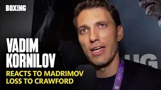 Israil Madrimov Manager Vadim Kornilov Reacts To Terence Crawford Win