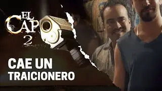 Cayó el ‘soplón’ | El Capo 2