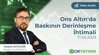 Ons Altın'da Baskının Derinleşme İhtimali / Kudret AYYILDIR