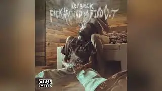 Key Glock - Fuck Around & Find Out [Clean]
