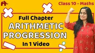Arithmetic Progression Class10 Maths One Shot|  CBSE NCERT Chapter 5