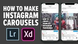 Instagram Carousel Tutorial - How to Make Seamless Multi Post Using Lightroom + Adobe XD