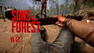 SONS OF THE FOREST #2