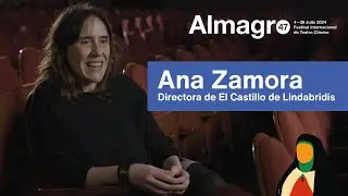 Ana Zamora, directora de El castillo de Lindabridis 🔵 #Almagro47