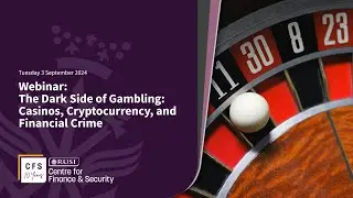 The Dark Side of Gambling: Casinos, Cryptocurrency, and Financial Crime | RUSI Webinar 3 Sept 2024