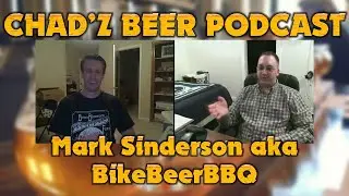 Mark Sinderson aka BikeBeerBBQ | 𝑪𝒉𝒂𝒅'𝒛 𝑩𝒆𝒆𝒓 𝑷𝒐𝒅𝒄𝒂𝒔𝒕🍺🎧 Archive Edition ep10