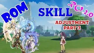 [ ENG ] Ragnarok M Eternal Love [ Ro V2.0 ] : EP 770 - Skill Adjustment Part 3
