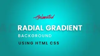 Animated Radial Gradient Background Using CSS | CSS Animation