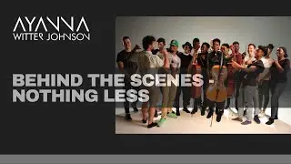Ayanna Witter-Johnson | Behind The Scenes of Nothing Less (Official Video)