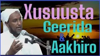 Xusuusashada Geerida iyo Aakhiro | Sheekh Xuseen Cali Jabuuti 