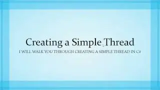 Creating Simple Threads in C#