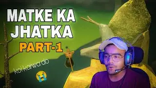 GETTING OVER IT WITH BENNETT FODDY || MATKA PART-1