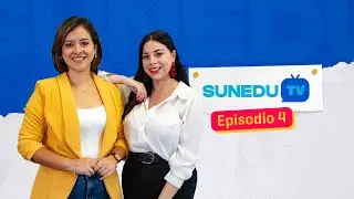 #SUNEDUTV | Episodio 4