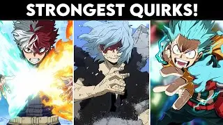 Top 10 STRONGEST Quirks in My Hero Academia Explained!
