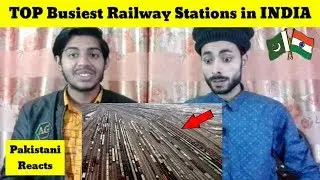 Pakistani Reacts To | Top BUSIEST Railway Stations in INDIA | Indian Railway station | REACTIONS TV
