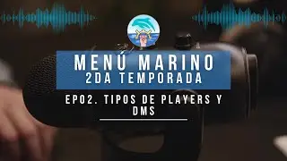 MENÚ MARINO PODCAST! HOY: TIPOS DE PLAYERS Y DMS || #ElfosDeMar