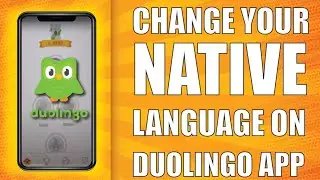 How To Change Your Native Language On Duolingo App