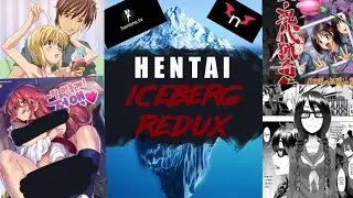 HENTAI ICEBERG EXPLAINED REDUX