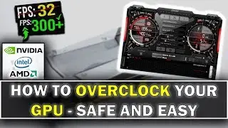 How to OVERCLOCK ANY GPU - SAFE and EASY 2019 ( GET MORE FPS IN GAMES )
