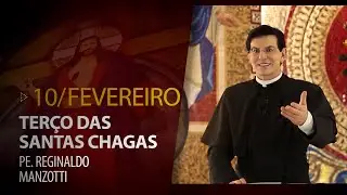 Terço das Santas Chagas | 10 de Fevereiro de 2024 |  @PadreManzottiOficial
