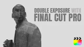 Final Cut Pro: Double Exposure Effect in 3 Steps (NO Plugins! Easy Tutorial 2025)