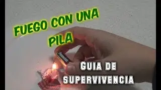 Guía de supervivencia casera: Como hacer fuego con una pila y papel de aluminio. ¡Fácil y rápido!