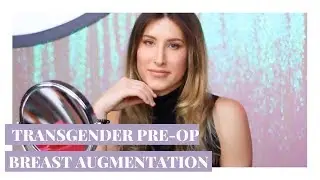 TRANSGENDER MTF PRE OP BREAST AUGMENTATION