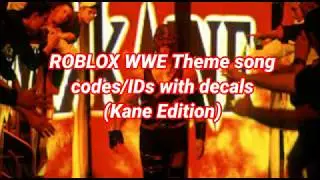 ROBLOX WWE Theme songs codes/IDs (Kane Edition)