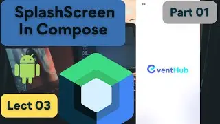 Lect 03 | Part 01 | Splash Screen in Compose 2023 | Compose for Beginners | Compose With Rashid