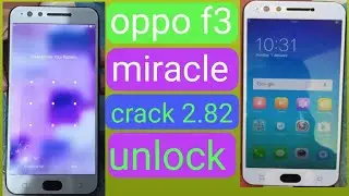 oppo f3. cph1609 miracle crack 2.82 unlock